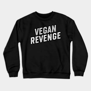 Vegan Revenge Crewneck Sweatshirt